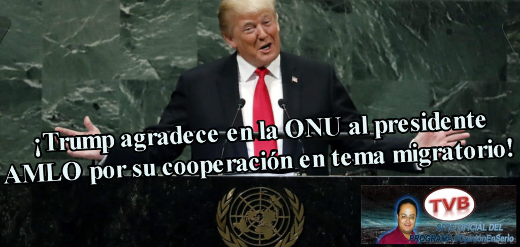 Video: Â¡Trump agradece en la ONU al presidente AMLO por su cooperaciÃ³n en tema migratorio!